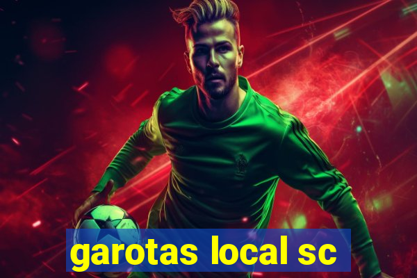 garotas local sc